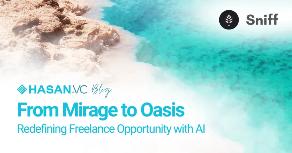 From Mirage to Oasis: How Sniff Is Redefining Opportunity Discovery for Freelancers with AI Precision