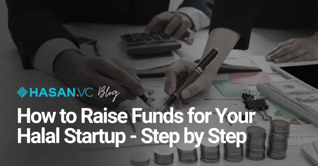 How to Raise Funds for Your Halal Startup - Step by Step