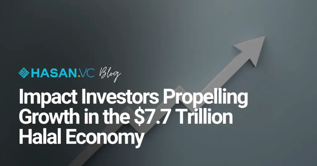 Impact Investors Propelling Growth in the $7.7 Trillion Halal Economy