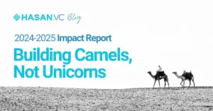 Building Camels, Not Unicorns: HASAN.VC's 2024-2025 Impact Report