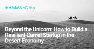 Beyond the Unicorn_ How to Build a Resilient Camel Startup in the Desert Economy